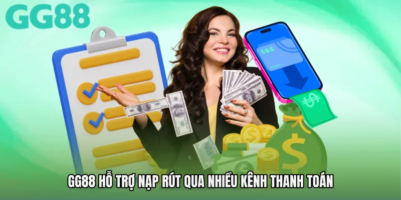 GG88 hỗ trợ nạp rút qua nhiều kênh thanh toán