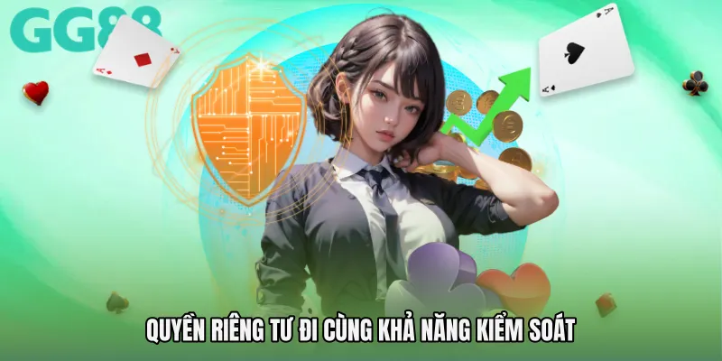 Quyền riêng tư đi cùng khả năng kiểm soát